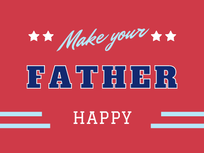Make Your Father Happy