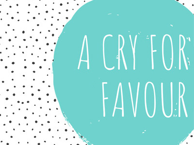 A Cry For Favour