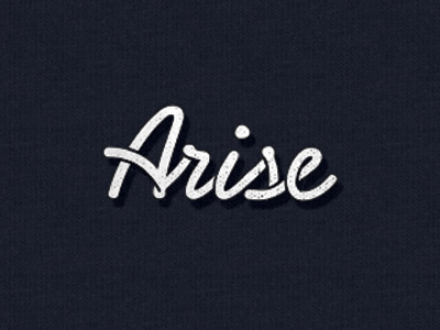 Arise