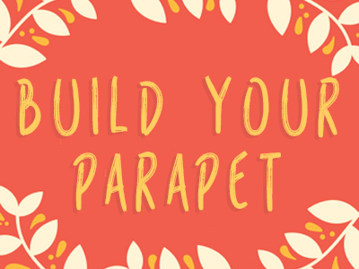 Build Your Parapet